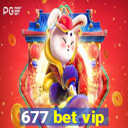 677 bet vip